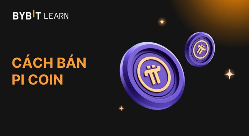Hướng dẫn cách bán PI coin (tiền điện tử của Pi Network)
